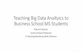 Teaching Big Data Analtyics to Business School MS Students