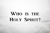 Who is th Holy Spirit?