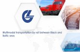 Multimodal transportation by rail between Black and Baltic ...