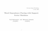 Word Dependency Parsing with Support Vector Machines