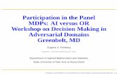 Participation in the Panel MDPs: AI versus OR Workshop on ...