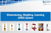 Dimensioning, Weighing, Scanning (DWS) System