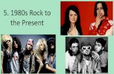 5. 1980s Rock to the Present