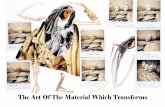 The Art Of The Material Which Transforms