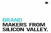 BRAND MAKERS FROM SILICON VALLEY.