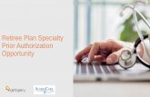 Retiree Plan Specialty Prior Authorization Opportunity