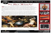 MUSEUM FRIDAY FEATURE So Bet Wisely