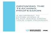 GROWING THE TEACHING PROFESSION