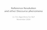Reference Resolution and other Discourse phenomena