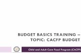 BUDGET BASICS TRAINING TOPIC: CACFP BUDGET