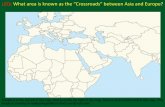 LEQ: What area is known as the “Crossroads” between Asia ...