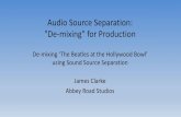 Audio Source Separation: De-mixing for Production
