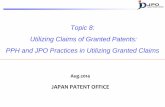 Topic 8: Utilizing Claims of Granted Patents: PPH and JPO ...