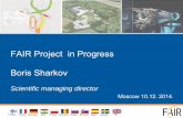 FAIR Project in Progress Boris Sharkov
