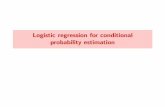 Logistic regression for conditional probability estimation