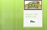 Mason LIFE Welcome