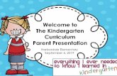 Welcome to The Kindergarten Curriculum Parent Presentation