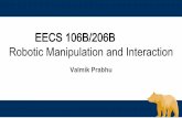 EECS 106B/206B Robotic Manipulation and Interaction