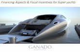 Financing Aspects & Fiscal Incentives for Super yachts