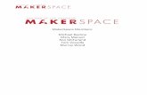 MakerSpace Members: Michael Bastine Mary Manuel Ron ...