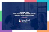 LONDON SPEECH WORKSHOP COMMUNICATION POTENTIAL …
