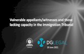 Vulnerable appellants/witnesses and those lacking capacity ...