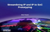 Streamlining IP and IP to SoC Prototyping