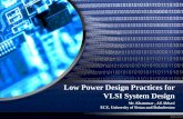Low Power Design Practices for VLSI System Design