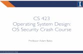 CS 423 Operating System Design: OS Security Crash Course