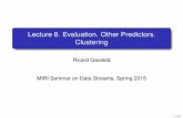Lecture 8. Evaluation. Other Predictors. Clustering