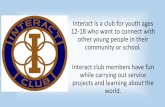 Interact is a club for youth ages 12-18 who want to ...