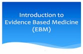 Introduction to Evidence Based Medicine (EBM)