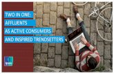 TWO IN ONE: AFFLUENTS AS ACTIVE CONSUMERS AND …