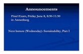 Announcements Final Exam, Friday June 8, 8:30 Final Exam ...