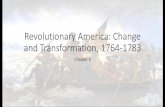 Revolutionary America: Change and Transformation, 1764-1783