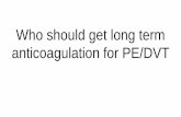 Who should get long term anticoagulation for PE/DVT