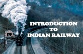 INTRODUCTION TO INDIAN RAILWAY