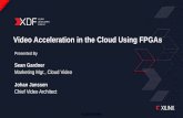 Cloud - Video Acceleration in the Cloud Using FPGAs