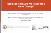 Schizophrenia: Are We Ready for a Name Change?