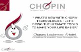 WHAT’S NEW WITH CHOPIN TECHNOLOGIES : LET’S