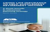 USING LIFE INSURANCE TO HELP SUPPLEMENT RETIREMENT INCOME