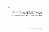 SilkWorm 12000 World Wide Name Card Replacement Procedure