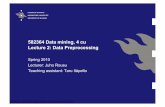 582364 Data mining, 4 cu Lecture 2: Data Preprocessing