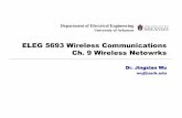 ELEG 5693 Wireless Communications Ch. 9 Wireless Netowrks