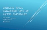 BRINGING NOSQL DATASTORES INTO AN XQUERY PLAYGROUND