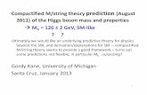 Compactified M/string theory prediction (August 2011) of the - SCIPP