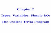 Chapter 2 Types, Variables, Simple I/O: The Useless Trivia ...
