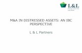 M&A IN DISTRESSED ASSETS: AN IBC PERSPECTIVE L & L Partners