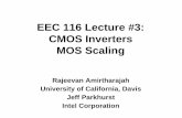 EEC 116 Lecture #3: CMOS Inverters MOS Scaling