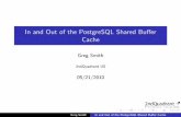 In and Out of the PostgreSQL Shared Buffer Cache - PGCon